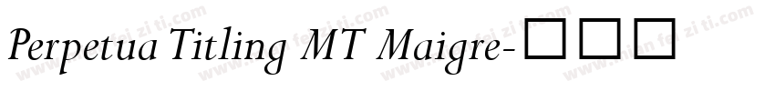 Perpetua Titling MT Maigre字体转换